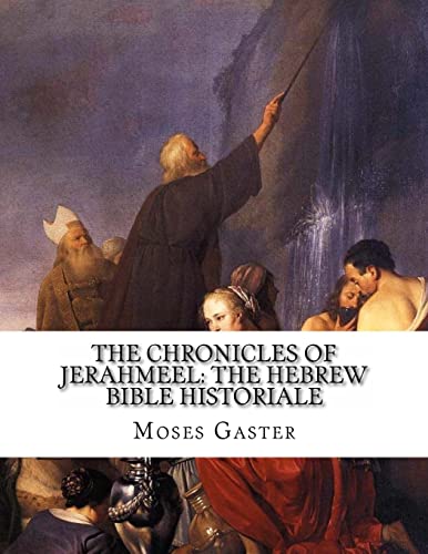 Stock image for The Chronicles Of Jerahmeel: The Hebrew Bible Historiale for sale by ThriftBooks-Atlanta