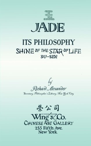 Jade - Its Philosophy (9781463652937) by Alexander, Richard; Boutique, Classy