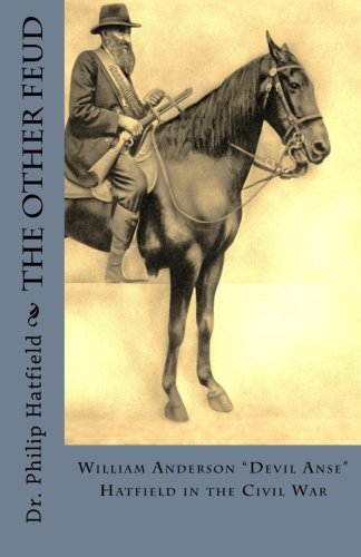 Stock image for The Other Feud: William Anderson "Devil Anse" Hatfield in the Civil War: Volume 2 for sale by Bahamut Media