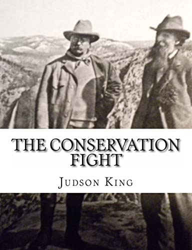 Stock image for The Conservation Fight: From Theodore Roosevelt to the Tennessee Valley Authority Authored by Judson King for sale by THE SAINT BOOKSTORE