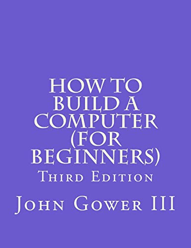 9781463664060: How to Build a Computer (For Beginners): Third Edition: Volume 4