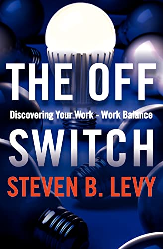 9781463666620: The Off Switch: Discovering Your Work-Work Balance