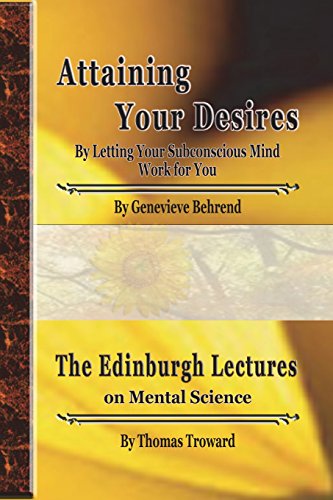 9781463667511: Attaining Your Desires: The EDINBURGH LECTURES
