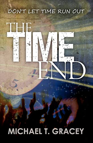Stock image for The Time End: (Don't Let Time Run Out) for sale by THE SAINT BOOKSTORE
