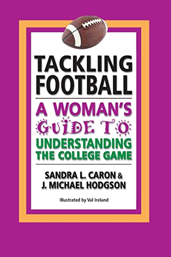 Stock image for Tackling Football: A Womans Guide to Understanding the College Game for sale by tLighthouse Books