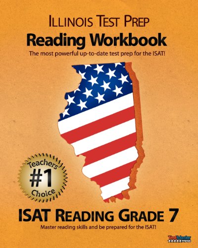 Beispielbild fr ILLINOIS TEST PREP Reading Workbook ISAT Reading Grade 7: Aligned to the 2011-2012 ISAT Reading Test Test Master Press zum Verkauf von Orphans Treasure Box