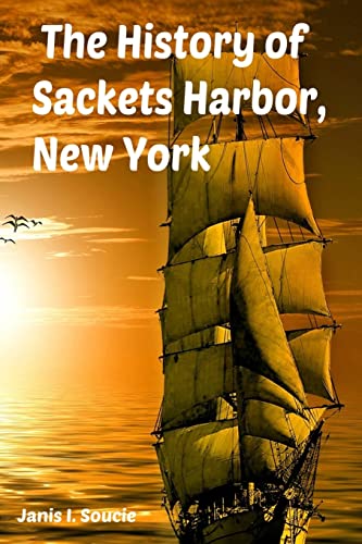 9781463684426: The History of Sackets Harbor, New York