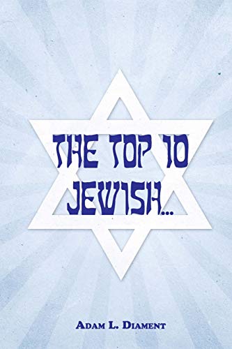 Stock image for The Top 10 Jewish.: The Definitive Guide to Ranking Jewish Culture, Humor, Religion, Entertainment, History, Athletics, and Everything in Between for sale by Revaluation Books