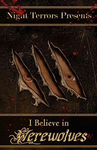 I Believe In Werewolves: An Anthology of Wolfen Terror (9781463688745) by Mikel B Classen; Rob M. Miller