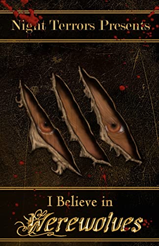 9781463688745: I Believe In Werewolves: An Anthology of Wolfen Terror