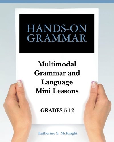Imagen de archivo de Hands on Grammar: Multimodal Grammar and Language Mini Lessons, Grades 5-12 a la venta por ThriftBooks-Atlanta