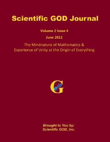 Stock image for Scientific GOD Journal Volume 2 Issue 4: The Mindnature of Mathematics & Experience of Unity at the Origin of Everything for sale by Revaluation Books
