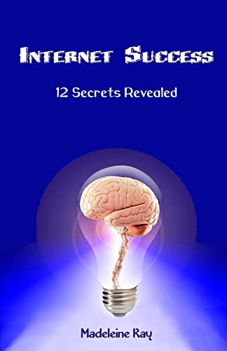 Beispielbild fr Internet Success: 12 Secrets Revealed zum Verkauf von THE SAINT BOOKSTORE