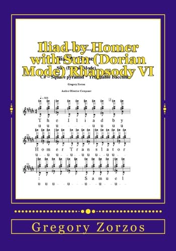 Iliad by Homer with Sun (Dorian Mode) Rhapsody VI: Scale C# Square Pyramid with Trisyllable Bacchius (9781463691462) by Zorzos, Gregory