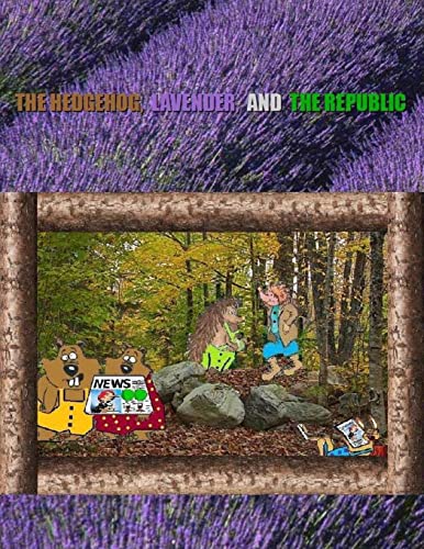 Beispielbild fr The Hedgehog, Lavender, and the Republic zum Verkauf von THE SAINT BOOKSTORE