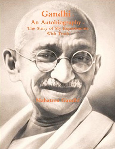9781463694876: Gandhi, An Autobiography: The Story of My Experiments With Truth