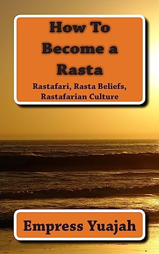 Stock image for How To Become a Rasta: rastafari religion, rastafarian beliefs, and rastafarian overstanding for sale by WorldofBooks