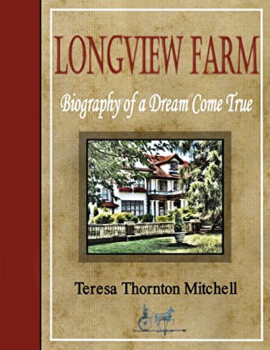 Stock image for Longview Farm: Biography of a Dream Come True for sale by Lucky's Textbooks
