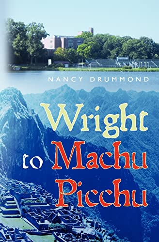 Stock image for Wright to Machu Picchu for sale by THE SAINT BOOKSTORE