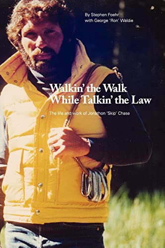 Stock image for Walkin' the Walk While Talkin' the Law: The Life and Work of Jonathon "Skip" Chase for sale by Front Range Books, LLC