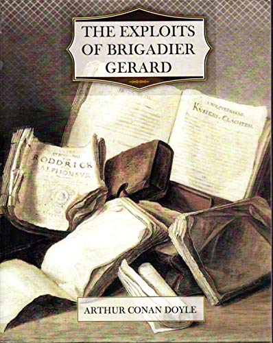 9781463704582: The Exploits of Brigadier Gerard