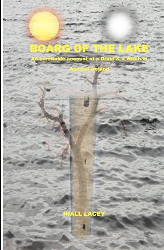 Stock image for Boarg of The Lake: An Unreliable Account of a Druid and a Witch in Ancient Ireland for sale by THE SAINT BOOKSTORE