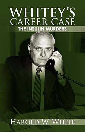 Stock image for Whitey's Career Case: The insulin murders for sale by SecondSale