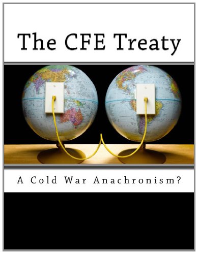 The CFE Treaty: A Cold War Anachronism? (9781463709389) by McCausland, Jeffrey D.