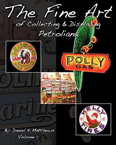 Imagen de archivo de The Fine Art of Collecting and Displaying Petroliana a la venta por Idaho Youth Ranch Books