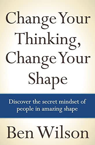 Beispielbild fr Change Your Thinking, Change Your Shape zum Verkauf von WorldofBooks