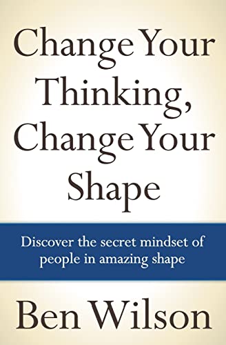 Stock image for Change Your Thinking, Change Your Shape for sale by WorldofBooks