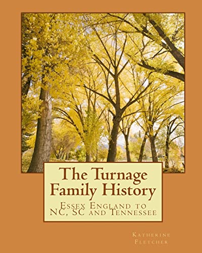 Stock image for The Turnage Family History: Essex England to VA, NC, SC and TN for sale by Save With Sam