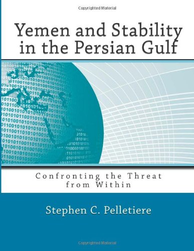 Imagen de archivo de Yemen and Stability in the Persian Gulf Confronting the Threat from Within a la venta por Zubal-Books, Since 1961