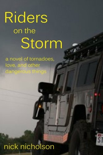 9781463721305: Riders on the Storm: a novel of tornadoes, love, and other dangerous things