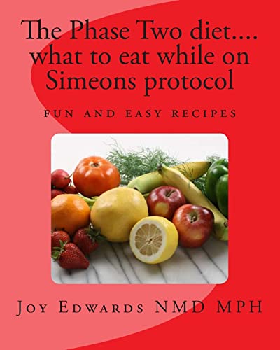 9781463723545: The Phase two diet .... what to eat while on Simeons protocol: Losing weight with tasty meals: Volume 1