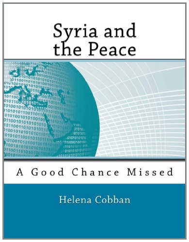 Syria and the Peace: A Good Chance Missed (9781463725129) by Cobban, Helena