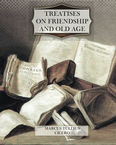 Stock image for Treatises on Friendship and Old Age for sale by ThriftBooks-Atlanta