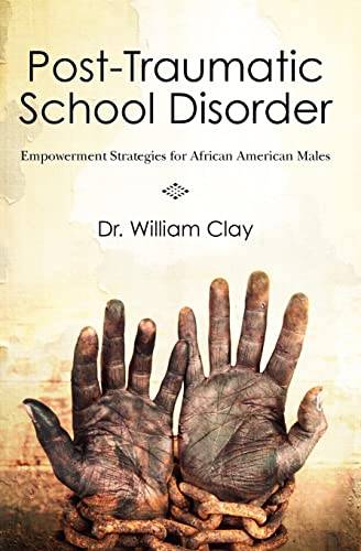 Stock image for Post Traumatic School Disorder: Empowerment Strategies for African American Males for sale by ThriftBooks-Dallas