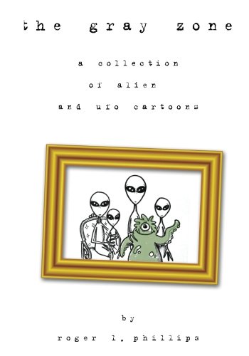 Beispielbild fr The Gray Zone: Extraterrestrial Cartoons (Volume 1) zum Verkauf von Revaluation Books
