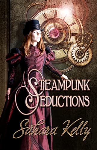 Steampunk Seductions (9781463732127) by Kelly, Sahara