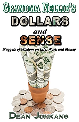 Beispielbild fr Grandma Nellie's Dollars and Sense: Nuggets of Wisdom on Life, Work and Money zum Verkauf von AwesomeBooks