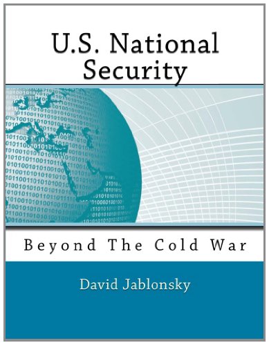 U.S. National Security: Beyond The Cold War (9781463735197) by Jablonsky, David; Steel, Ronald; Korb, Lawrence; Halperin, Morton H.; Ellsworth, Robert