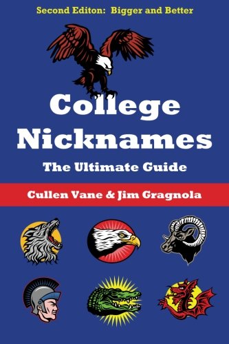 Imagen de archivo de College Nicknames: The Ultimate Guide a la venta por ZBK Books