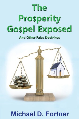 Beispielbild fr The Prosperity Gospel Exposed: And Other False Doctrines zum Verkauf von Goodwill of Colorado