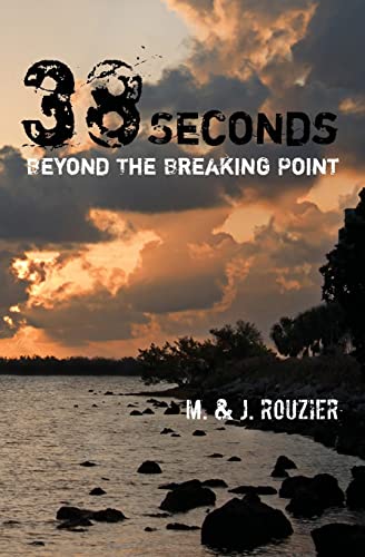 9781463738815: 38 Seconds: Beyond The Breaking Point