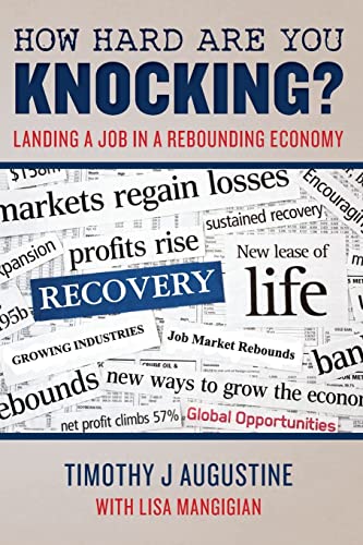 Imagen de archivo de How Hard Are You Knocking? Landing a Job in a Rebounding Economy: Landing a Job in a Rebounding Economy a la venta por SecondSale