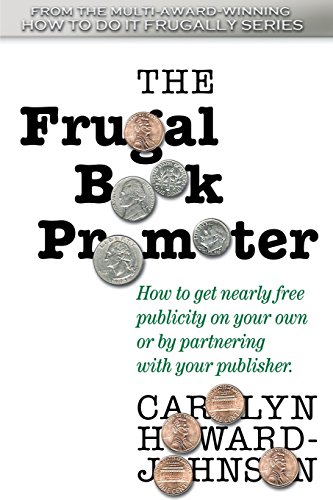 Imagen de archivo de The Frugal Book Promoter : How to Get Nearly Free Publicity on Your Own or by Partnering with Your Publisher a la venta por Better World Books
