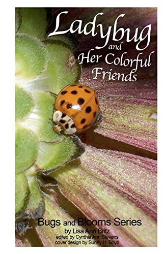 Stock image for Ladybug and Her Colorful Friends: Bugs and Blooms for sale by Lucky's Textbooks