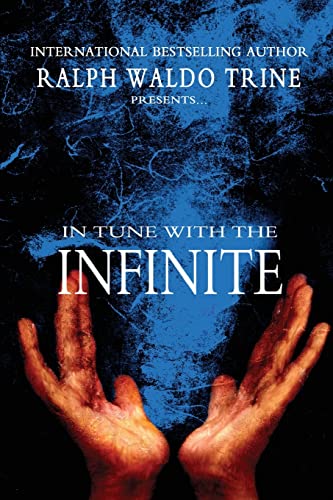 In Tune With The Infinite (9781463745363) by Trine, Ralph Waldo