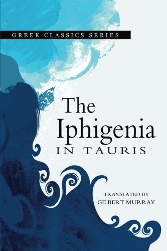 9781463745448: The Iphigenia In Tauris